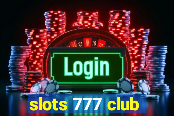 slots 777 club